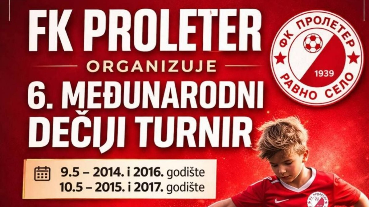 6. MEĐUNARODNI DEČIJI TURNIR FK PROLETER