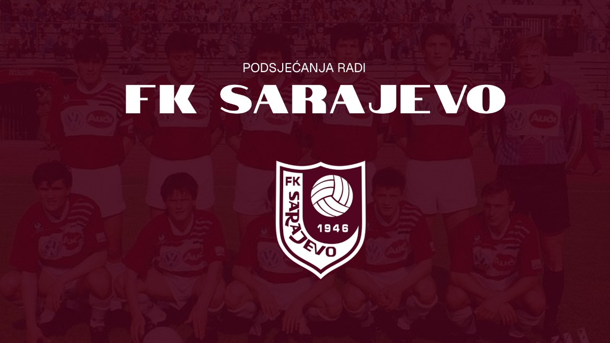MAKING MEMORIES... FK SARAJEVO – PRIDE OF KOŠEVO AND THE FIRST BOSNIAN CLUB TO BECOME YUGOSLAV CHAMPIONS